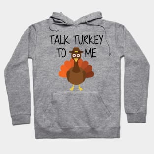 Turkey - Talk Turkey to me Hoodie